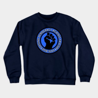 Vote Blue - Defend Democracy Against Fascism Crewneck Sweatshirt